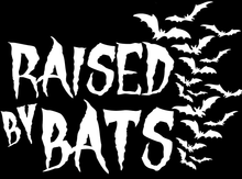 Load image into Gallery viewer, Raised by Bats Vinyl Decal Sticker